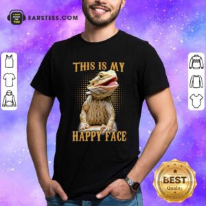Awesome Pogona This Is My Happy Face Shirt