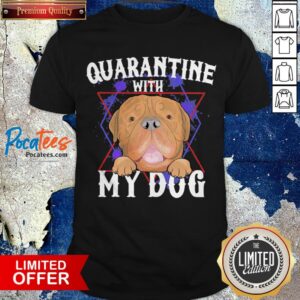 Quarantine With My Dog Black Shirt