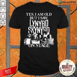 Good The Lynyrd Skynyrd Yes I’m Old But I Saw On Stage 2021 Shirt