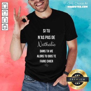 Si Tu N'as Pas De Romain Dans Ta Vie Alors Tu Dois Te Faire Chier Shirt