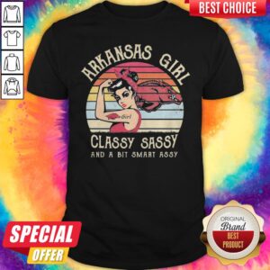 Arkansas Girl Classy Sassy And A Bit Smart Assy Vintage Shirt