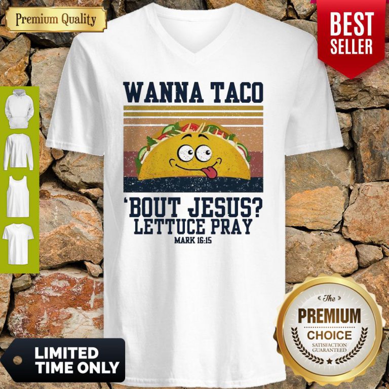 wanna-tace-bout-jesus-lettuce-pray-mark-16-15-vintage-v-neck-768x768