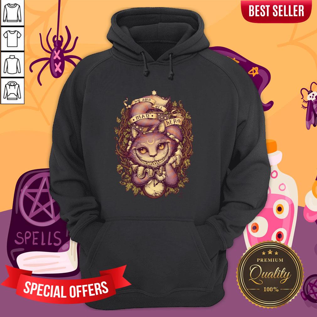 We Are All MAD Here Cheshire Cat Halloween Shirt