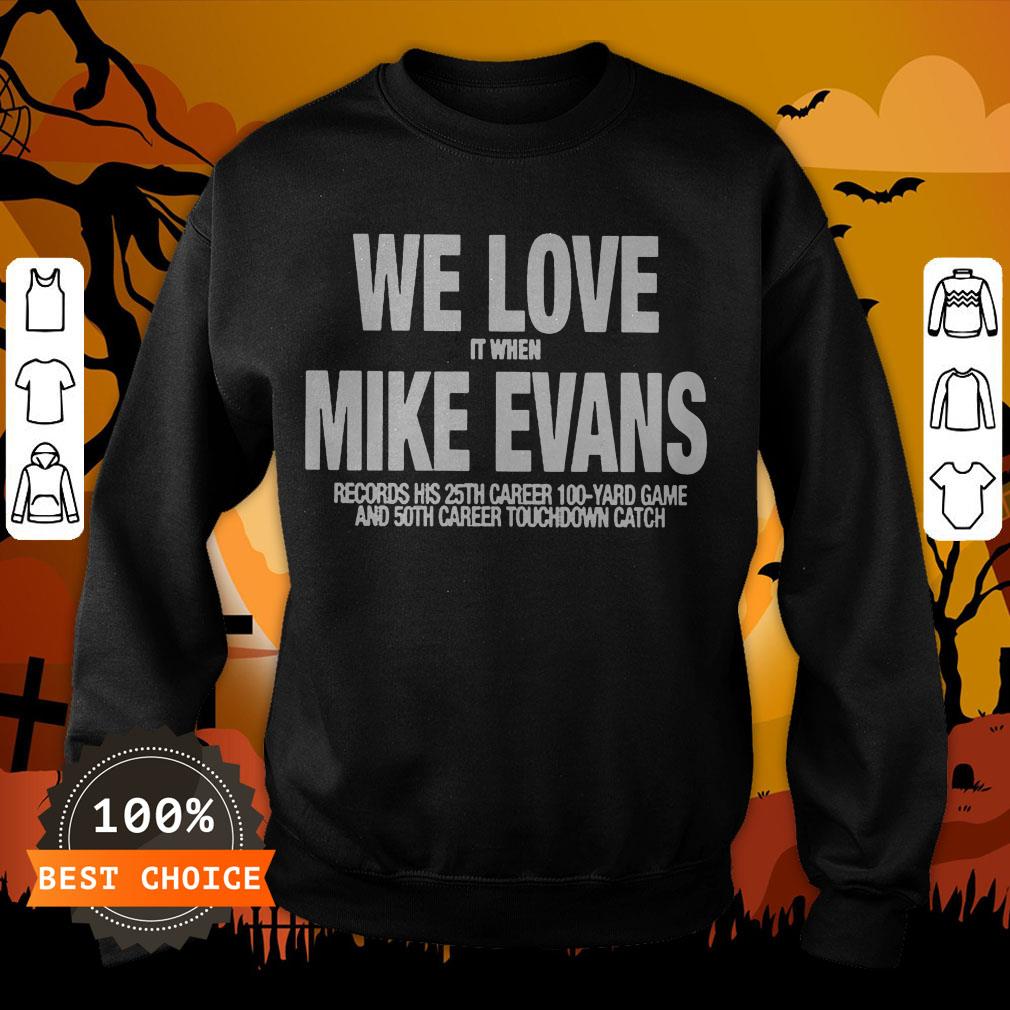 We Love It When Mike Evans Unisex Shirt