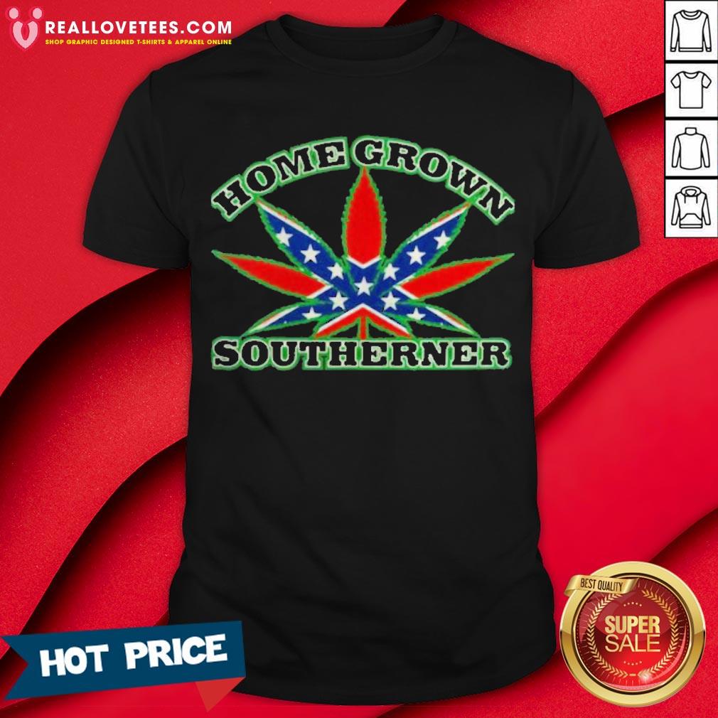Weed HomeGrown Southerner Rebel Flag Shirt