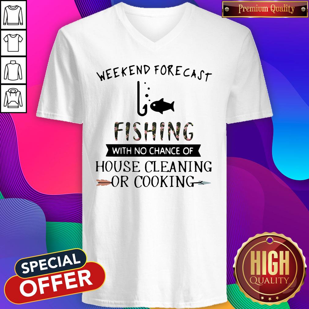weekend-forecast-fishing-with-no-chance-of-house-cleaning-or-cooking-flower-v-neck.jpg
