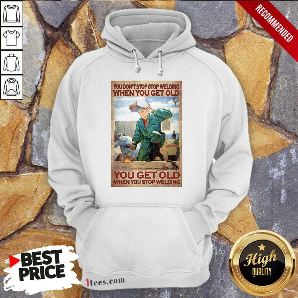 Welding When You Get Old Poster Shirt