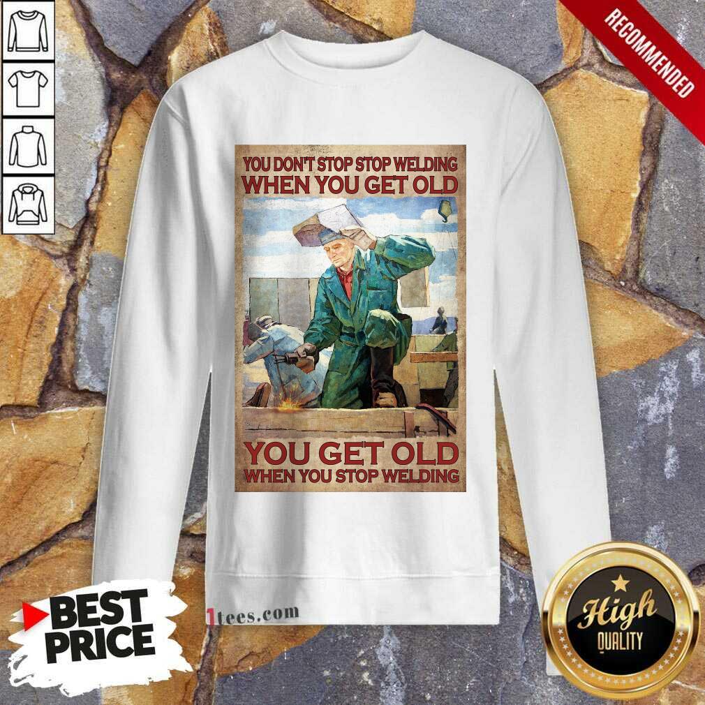 Welding When You Get Old Poster Shirt