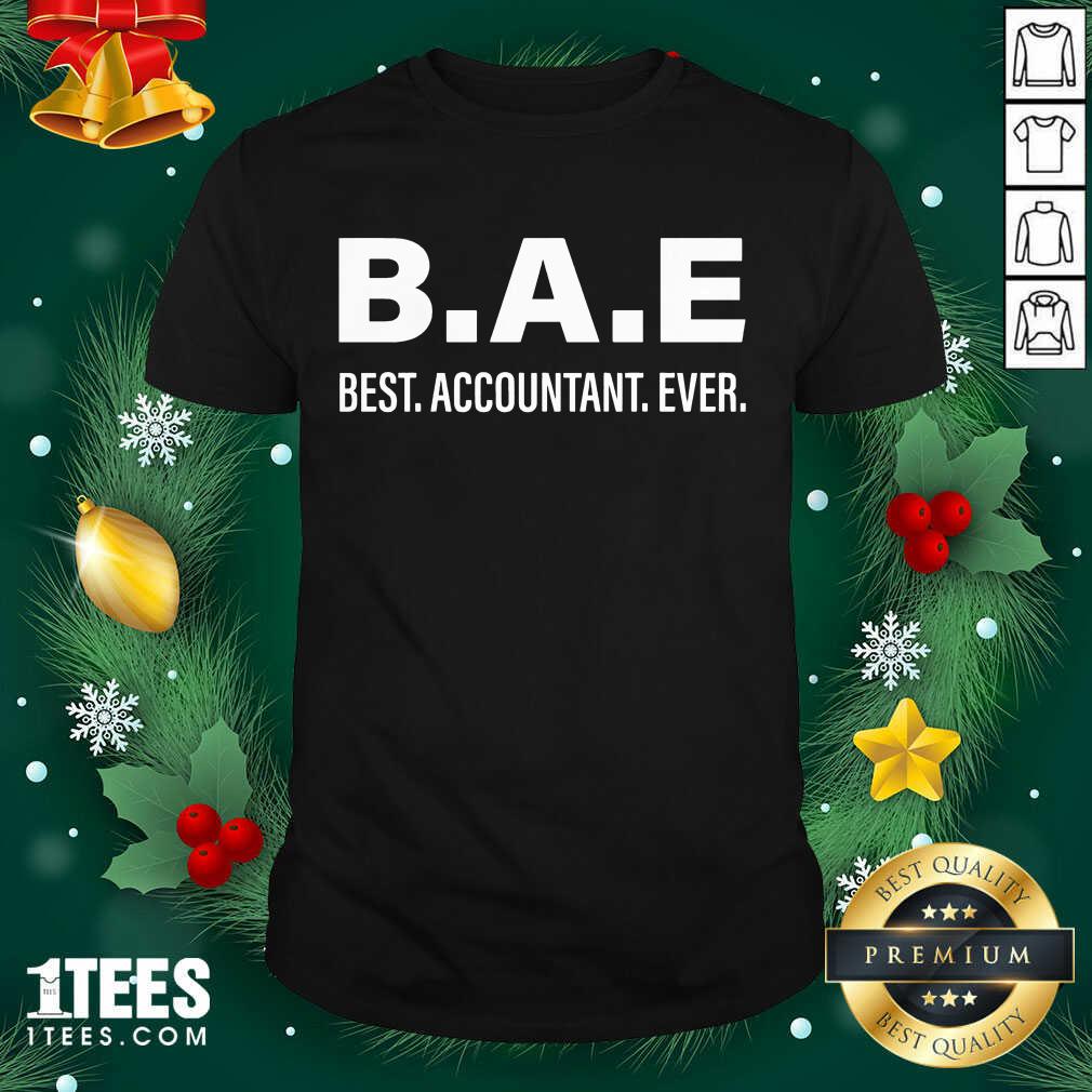 Well B.A.E Best Accountant Ever Shirt
