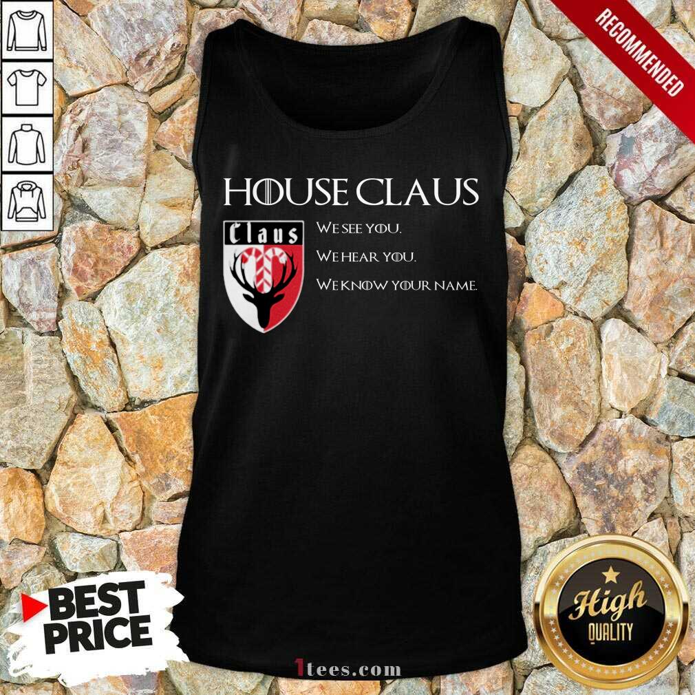 Well House Claus We See You Hear You Know Your Name Shirt