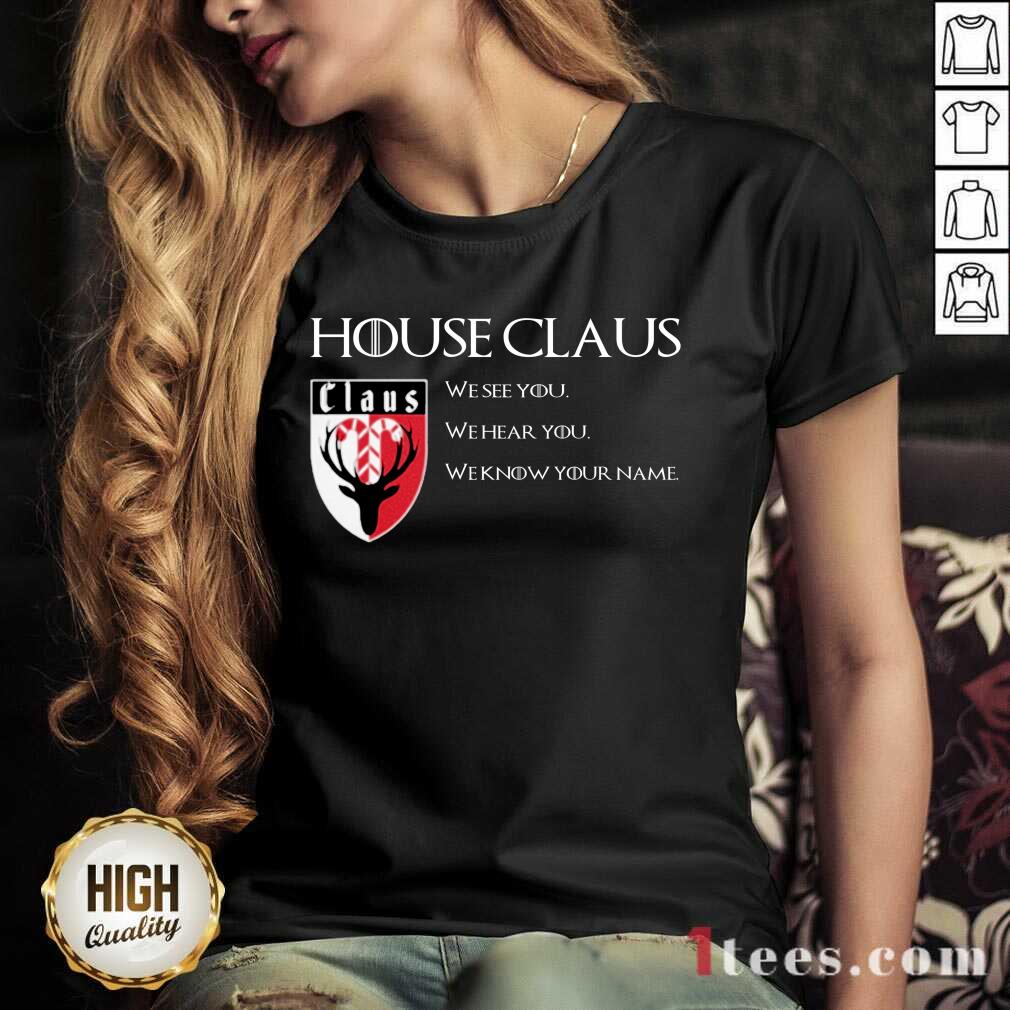 Well House Claus We See You Hear You Know Your Name Shirt