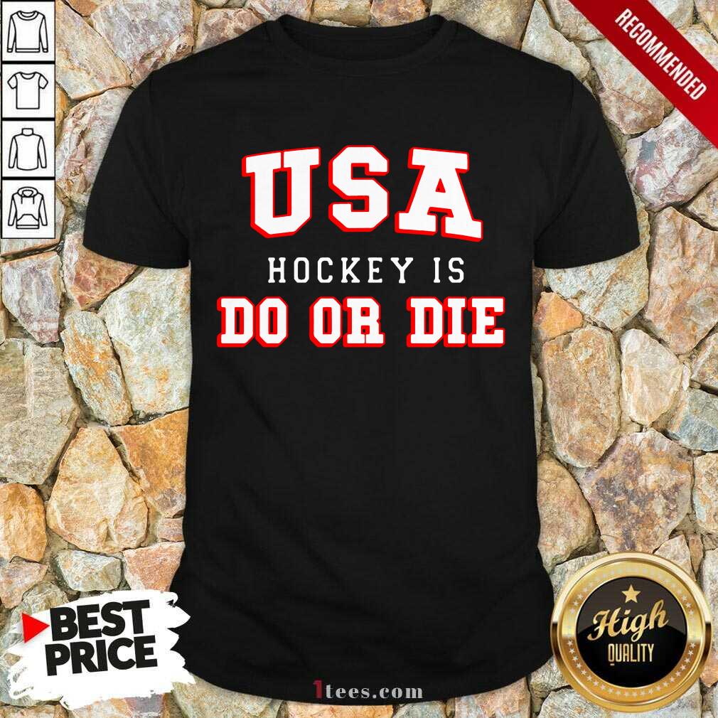 Well USA Hockey Do Or Die Shirt