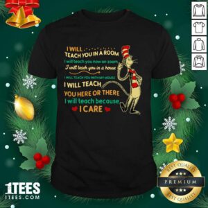 Nice Dr Seuss I Will Teach You In A Room I Will Teach You Now On Zoom I Will Teach You In A House Shirt