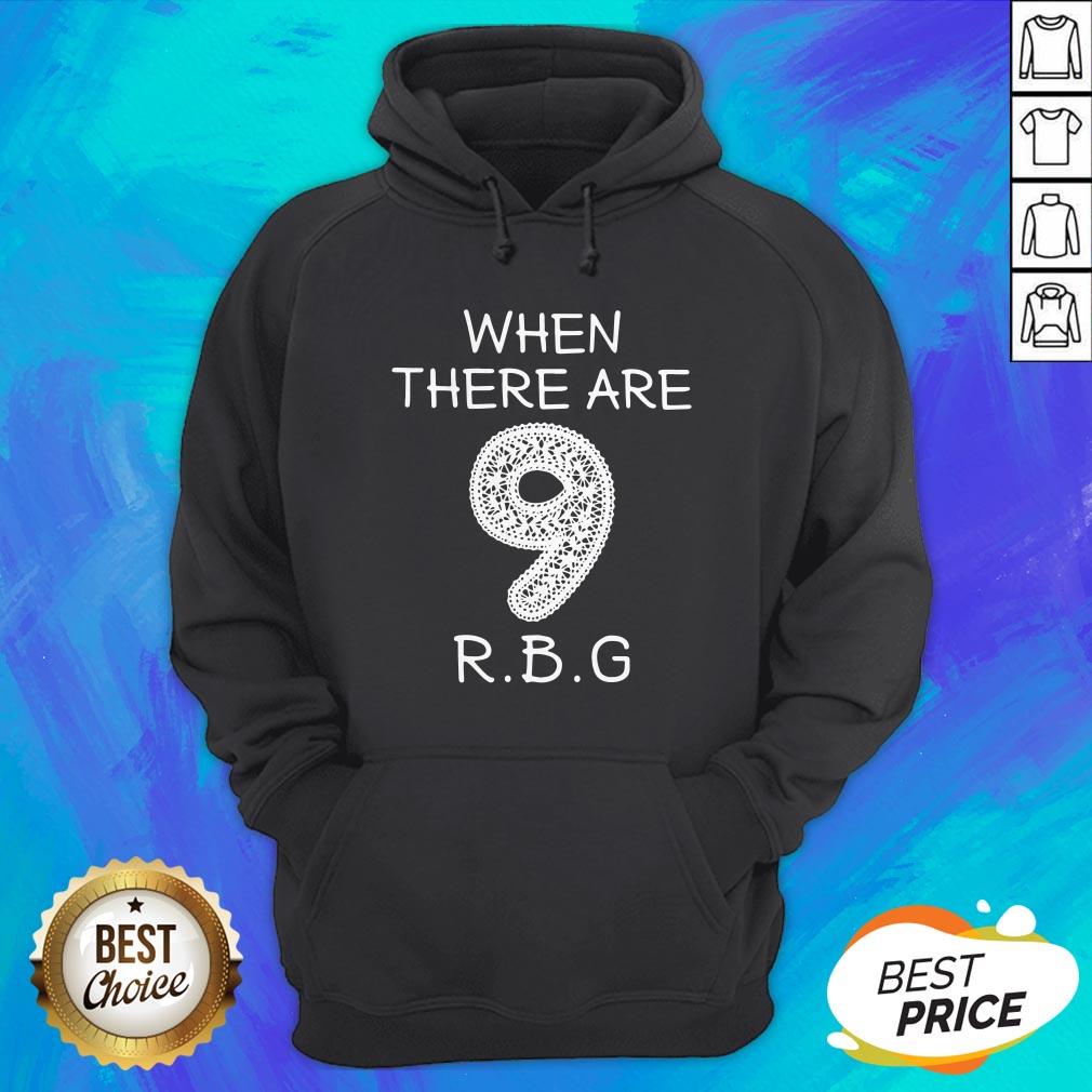 When There Are 9 RIP RBG Ruth Bader Ginsburg Shirt