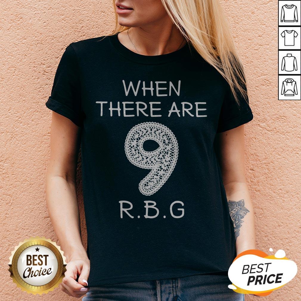 When There Are 9 RIP RBG Ruth Bader Ginsburg Shirt