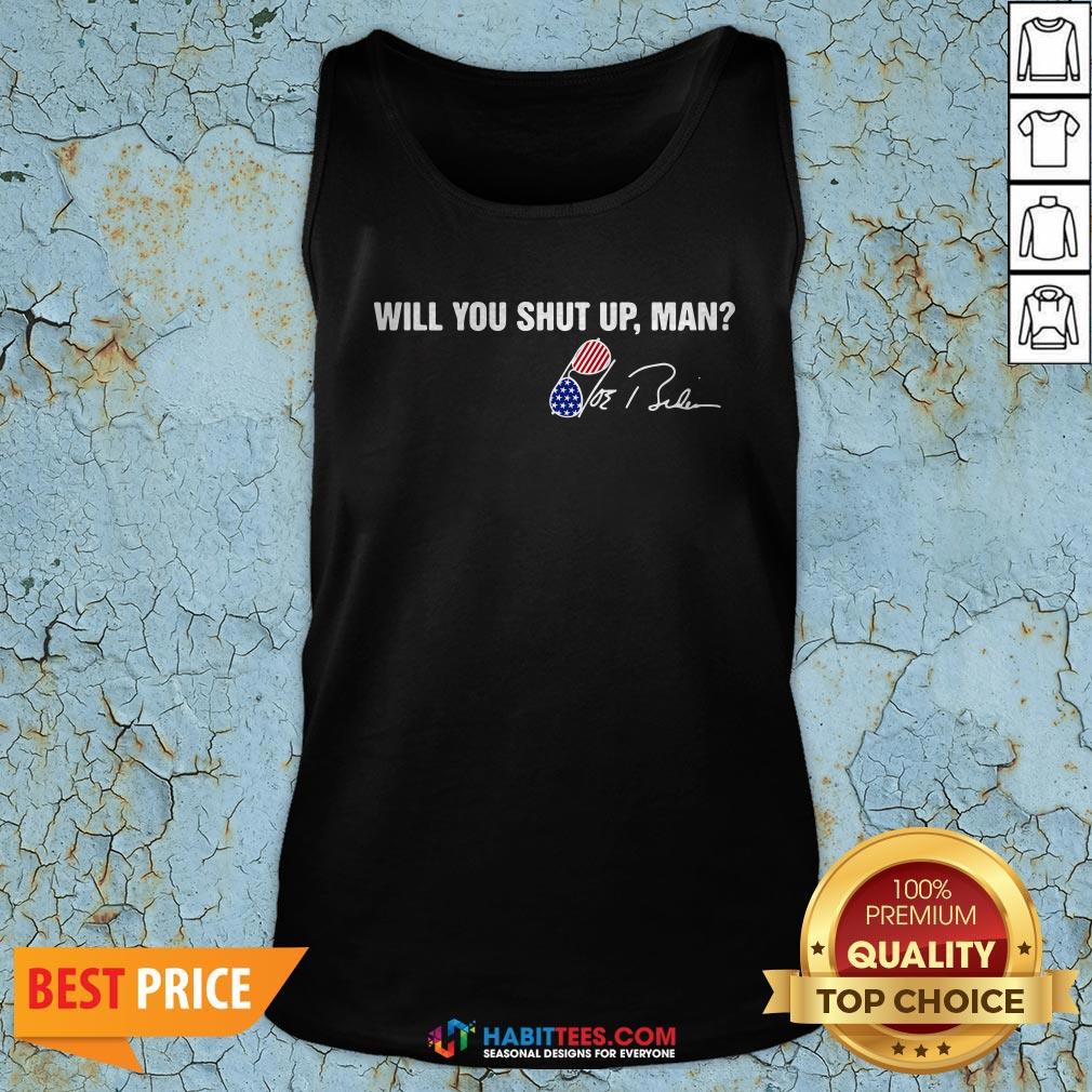 Will You Shut Up Man Joe Biden Signatures Shirt