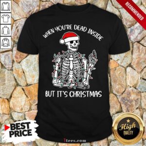 Top When You Dead inside but it's Christmas Shirt