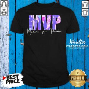 Cute Kalama MVP Madane Vice President Shirt