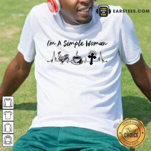 Fantastic I Am A Simple Woman Coffee Chicken Jesus Shirt