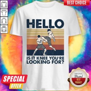 Funny Muay Thai Hello Is It Knee You’re Looking For Vintage Shirt