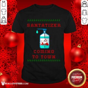 Fantastic SaniTizer Coming To Town Ugly Christmas Shirt