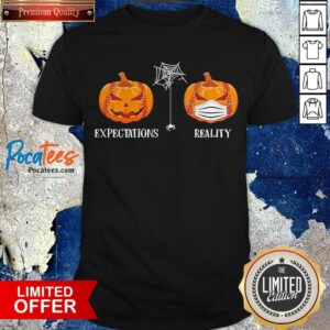 Pumpkin Expectations And Pumpkin Face Mask Reality Halloween Shirt