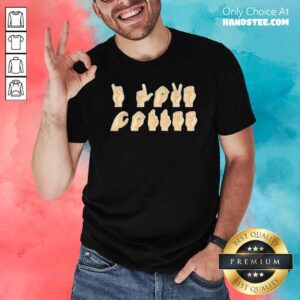 Premium ASL I Love Coffee Caffeine American Sign Language Shirt