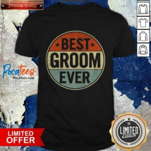 Official Best Groom Ever Retro Style Cool Birthday for Groom Shirt