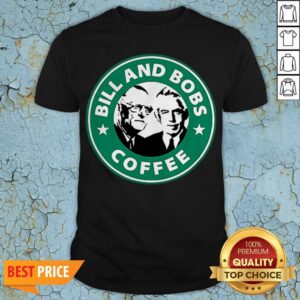 Bill And Bobs Coffee Star Bucks Shirt