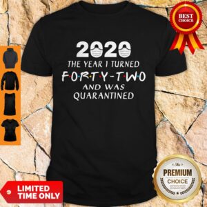 Official 2020 Mask The Year 1 Turned Forty Two And Was Quarantined Shirt