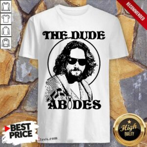 Cute The DuDe Abides Shirt