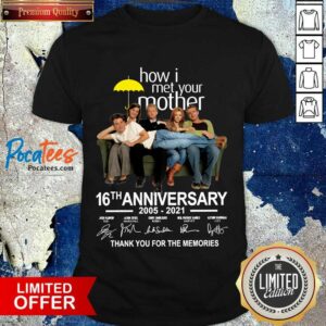 Awesome How I Met Your Mother 16th Anniversary 2005 2021 Thank You For The Memories Signatures Shirt