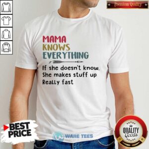 Nice Mama Knows Everything Shirt