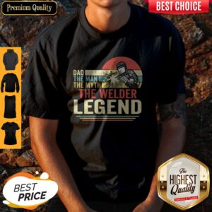Nice Dad The Man The Myth The Welder Legend Vintage Shirt