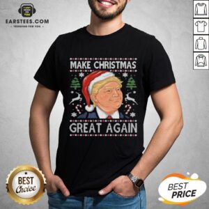 Awesome Trump Make Christmas Great Again Funny Ugly Christmas Shirt
