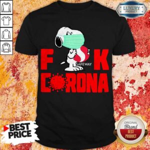Hot Snoopy Face Mask Hug Safeway Fuck Coronavirus Shirt