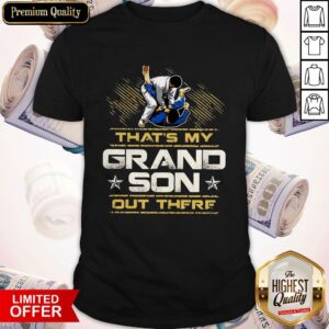 Love That’s My Grandson Out There Shirt