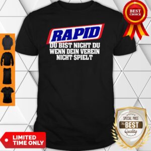 Official Rapid Du Bist Nicht Du Wenn Dein Verein Nicht Spielt Shirt