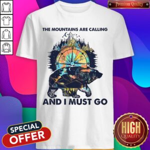 The Mountains Are Calling And I Must Go Shirt