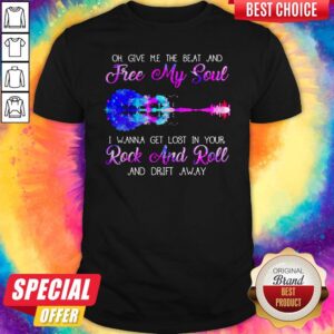 I Wanna Get Lost In Your Rock And Roll And Drift Away Guitar Shirt