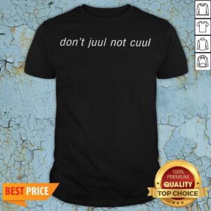 Funny Don’t Juul Not Cuul Shirt