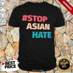 Terrific 2021 Stop Asian Hate Shirt