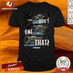 Cute Star Wars The Mandalorian The Child Don’t Eat That Shirt