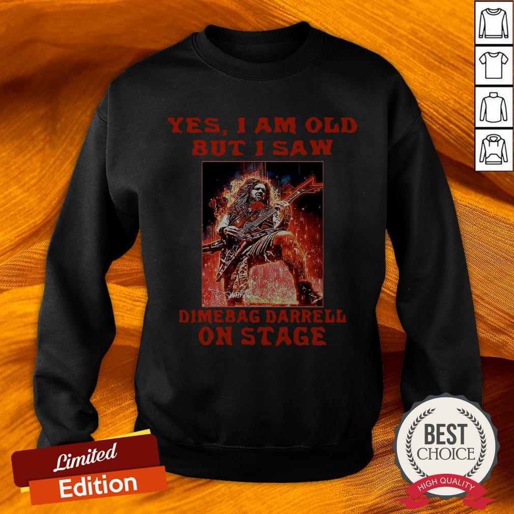 Yes I Am Old But I Saw Dimebag Darrell On Stage Shirt