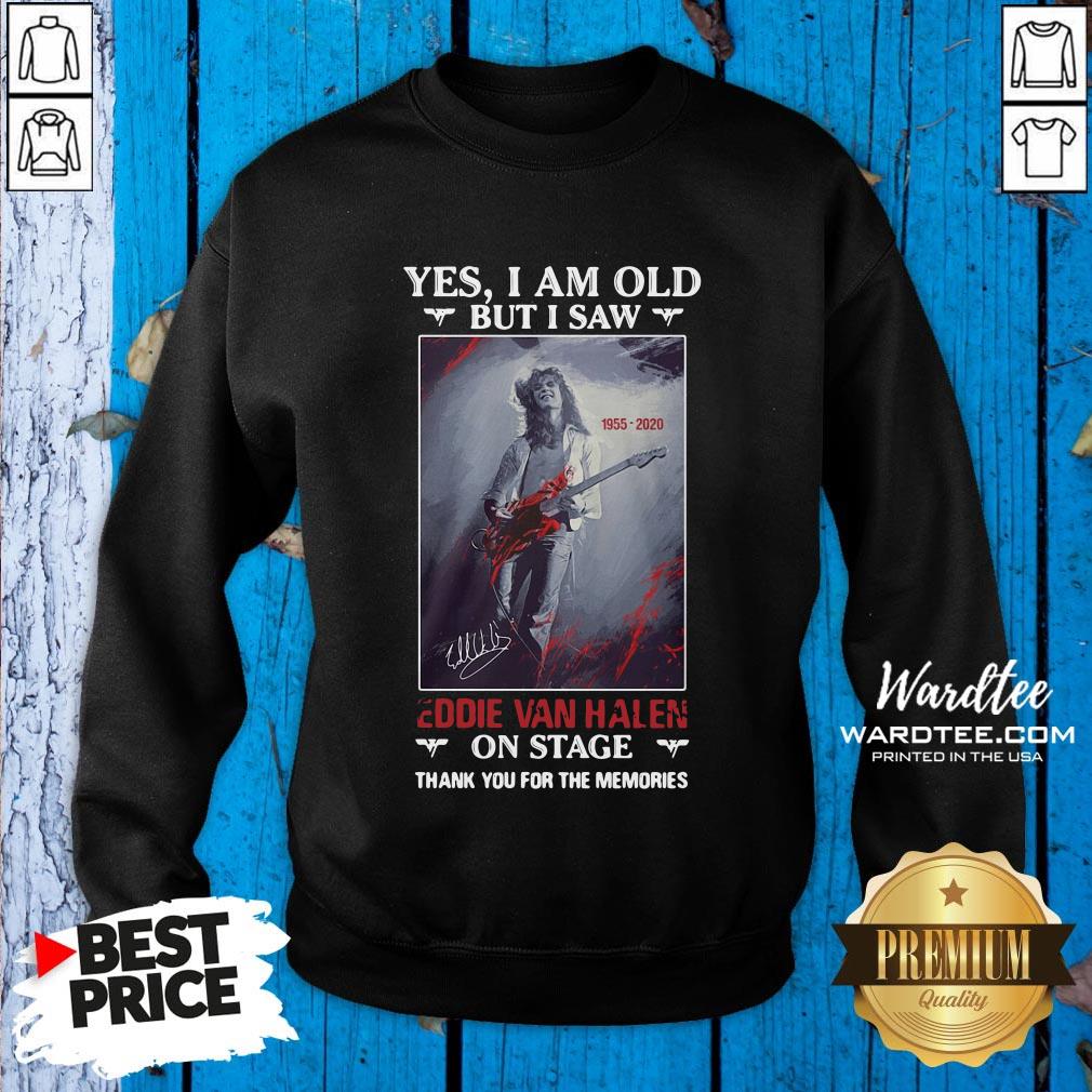 Yes I Am Old But I Saw Eddie Van Halen On Stage Shirt