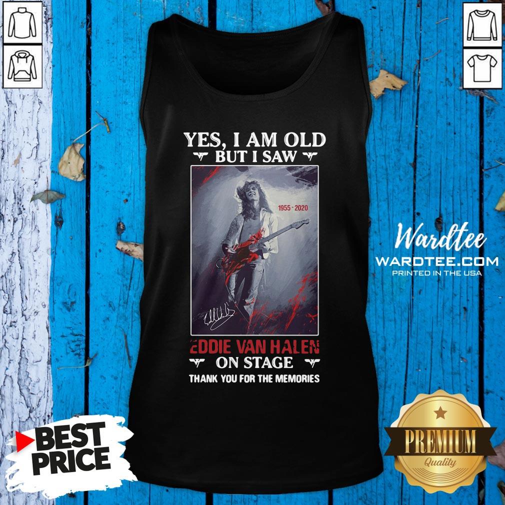 Yes I Am Old But I Saw Eddie Van Halen On Stage Shirt
