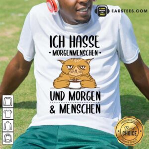 Hot Cat Ich Hasse Morgenmenschen Und Morgen Menschen Shirt