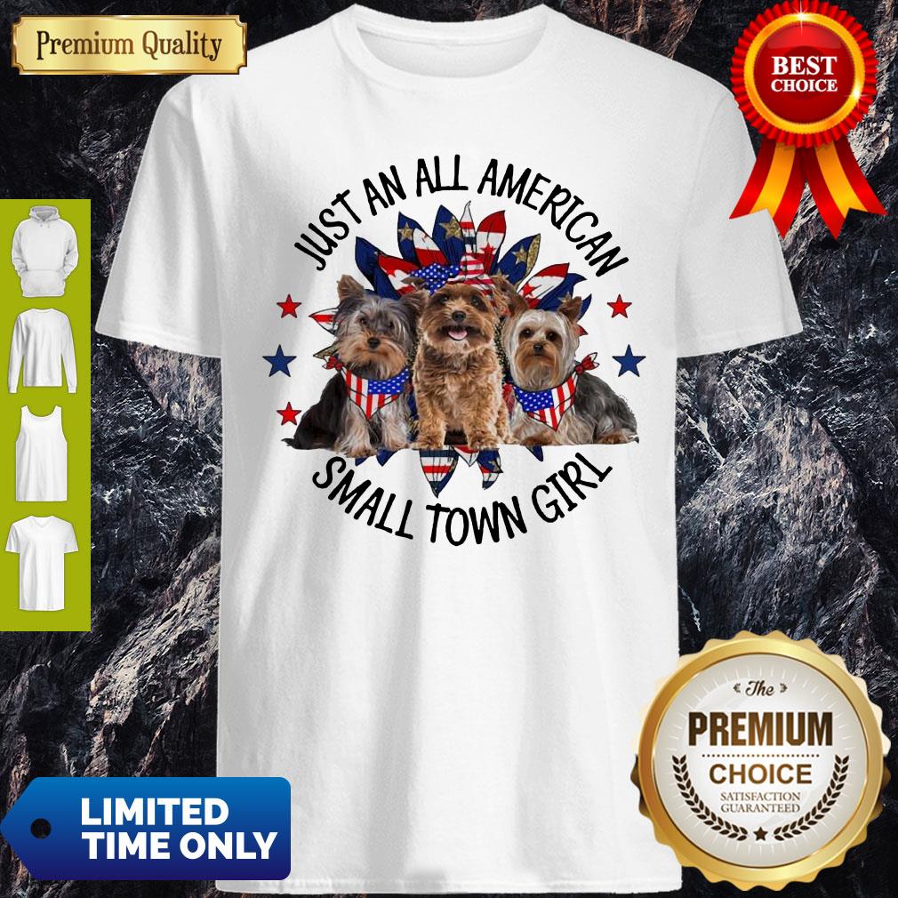 Yorkshire Terrier Just An All American Small Town Girl Shirt