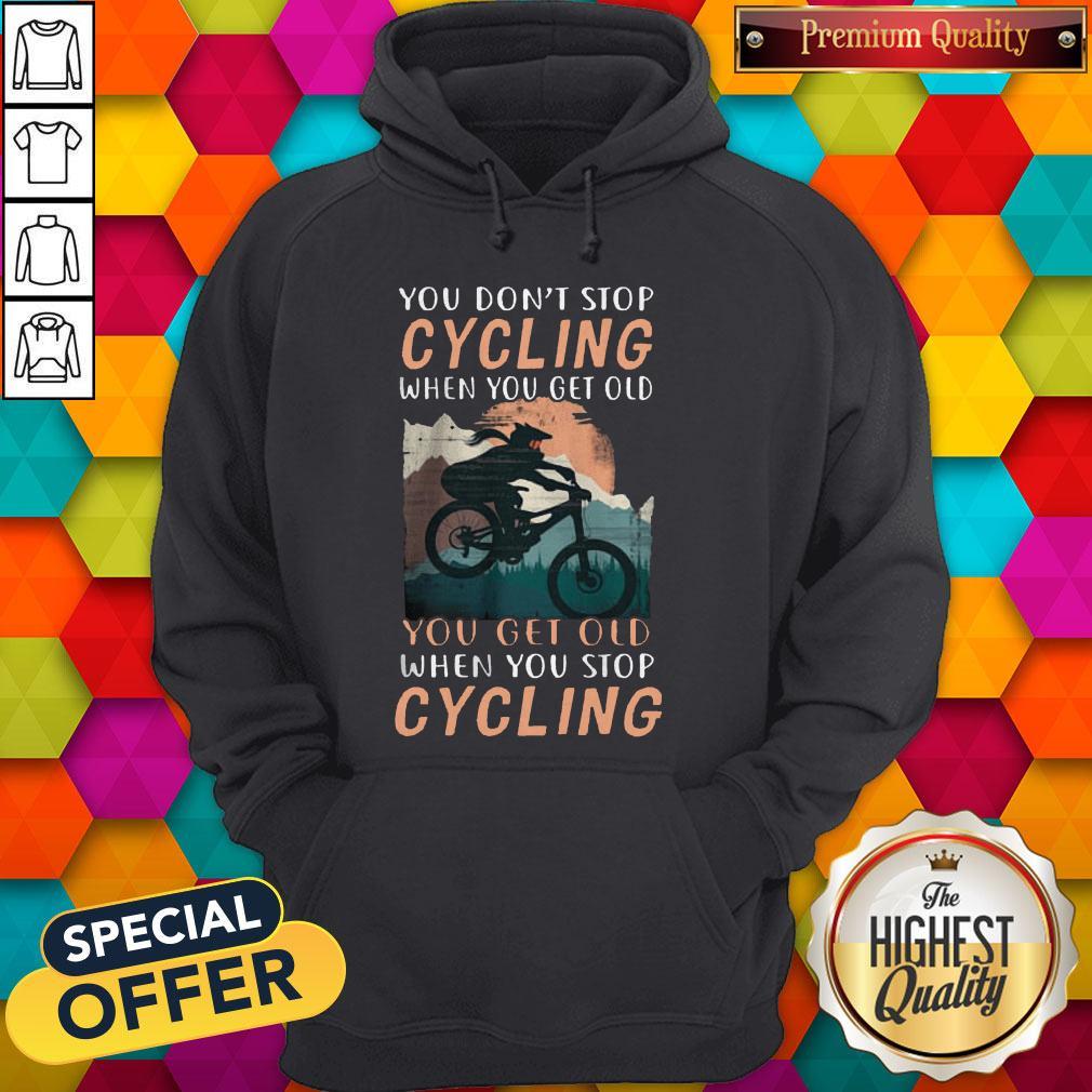 you-dont-stop-cycling-when-you-get-old-you-get-old-when-you-stop-cycling-hoodie.jpg