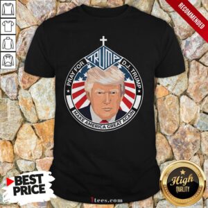 Pray For Trump 45 Shirt